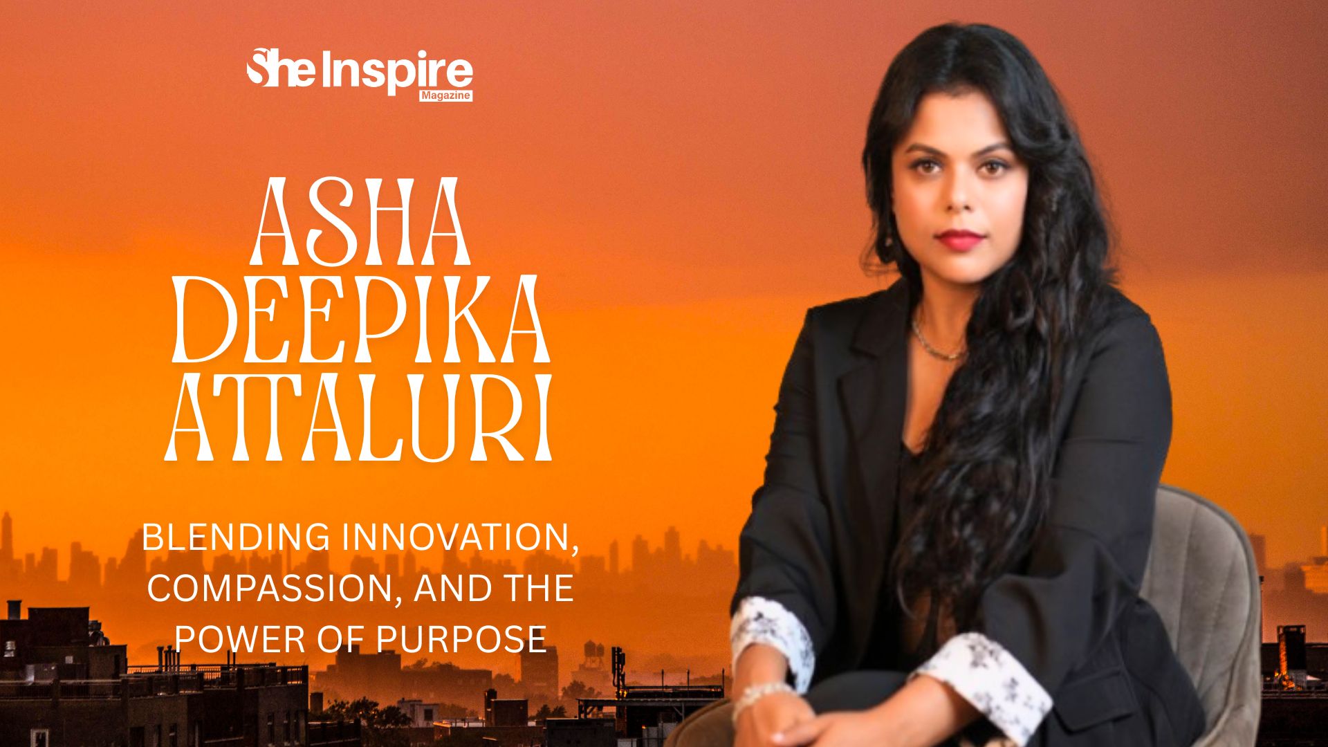 Asha Deepika Attaluri: Blending Innovation, Compassion, and the Power of Purpose